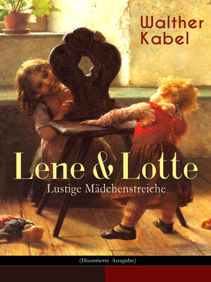 cover image of Lene & Lotte--Lustige Mädchenstreiche (Illustrierte Ausgabe)